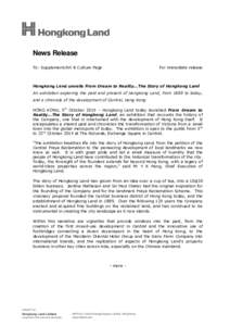 News Release To: Supplement/Art & Culture Page For immediate release  Hongkong Land unveils From Dream to Reality…The Story of Hongkong Land