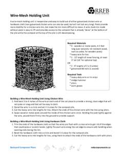 Wire-Mesh Holding Unit A wire-mesh holding unit is inexpensive and easy to build out of either galvanized chicken wire or hardware cloth (non galvanized chicken wire can also be used, but will not last very long). Posts 