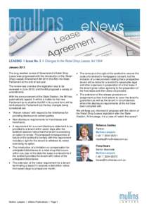 LEASING l Issue No. 3 l Changes to the Retail Shop Leases Act 1994 January 2015 The long awaited review of Queensland’s Retail Shop Lease laws progressed with the introduction of the Retail Shop Leases Amendment Bill 2