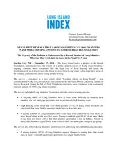 Contact: Lauren Hiznay Goodman Media International [removed] NEW SURVEY REVEALS THAT LARGE MAJORITIES OF LONG ISLANDERS WANT MORE HOUSING OPTIONS TO ADDRESS HIGH HOUSING COSTS