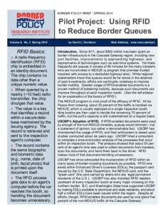 BORDER POLICY BRIEF | SPRING[removed]Pilot Project: Using RFID to Reduce Border Queues Volume 9, No. 2 Spring 2014