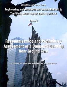 Construction / Collapse of the World Trade Center / Earthquake engineering / Ground zero / September 11 attacks / Earthquake Engineering Research Institute / Structural engineering / Five World Trade Center / World Trade Center controlled demolition conspiracy theories / World Trade Center / Civil engineering / New York City