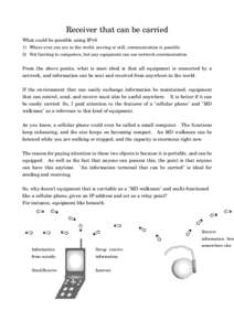 Receiver that can be carried What could be possible using IPv6 1) Where ever you are in the world, moving or still, communication is possible 2) Not limiting to computers, but any equipment can use network communication 