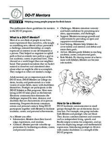 DO-IT Mentors Helping young people prepare for their future This publication shares guidelines for mentors in the DO-IT programs.  What is a DO-IT Mentor?