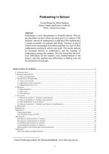 Podcasting in School Tomas Bergqvist, Brian Hudson, Johan Lithner and Krister Lindwall. UFM1, Umeå Universitet. Abstract Podcasting is a new phenomenon in Swedish schools. This paper describes a project where the main g