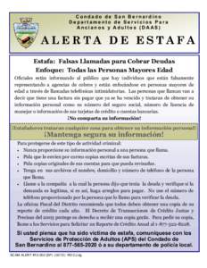 Condado de San Bernardino Departamento de Servicios Para Ancianos y Adultos (DAAS) ALERTA DE ESTAFA Estafa: Falsas Llamadas para Cobrar Deudas