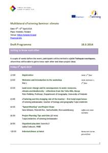 Multilateral eTwinning Seminar: climate Date: 4th – 6th April 2014 Place: Helsinki, Finland Venue: Hilton Helsinki Strand Practical info