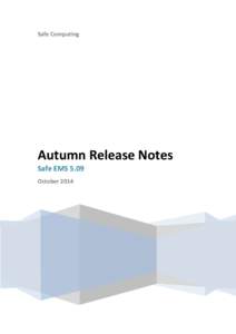 Safe Computing  Autumn Release Notes Safe EMS 5.09 October 2014