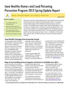 Iowa Healthy Homes and Lead Poisoning Prevention Program 2013 Spring Update Report I O WA D E PA R T M E N T O F P U B L I C H E A L T H Report Updates: 
