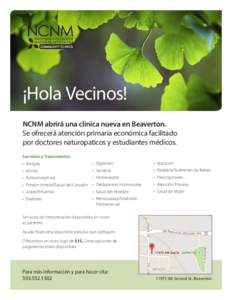 ¡Hola Vecinos! NCNM abrirá una clínica nueva en Beaverton. Se ofrecerá atención primaria económica facilitado por doctores naturopaticos y estudiantes médicos. Servicios y Tratamientos •	 Alergias