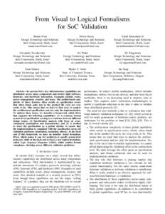 From Visual to Logical Formalisms for SoC Validation Ranan Fraer Design Technology and Solutions Intel Corporation, Haifa, Israel 