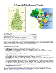 A Cooperação UE no Estado de Tocantins  Informações gerais: Superficië (km²): População (IBGE 2012): Produto Interno Bruto - PIBem R$ milhões: