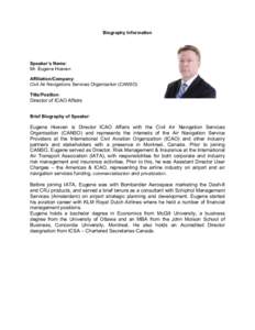 Biography Information  Speaker’s Name: Mr. Eugene Hoeven Affiliation/Company: Civil Air Navigations Services Organisation (CANSO)