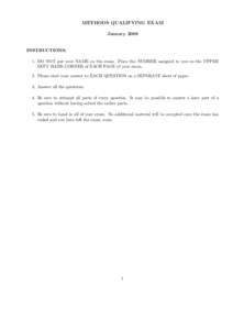 METHODS QUALIFYING EXAM January 2008 INSTRUCTIONS: 1. DO NOT put your NAME on the exam. Place the NUMBER assigned to you on the UPPER LEFT HAND CORNER of EACH PAGE of your exam.