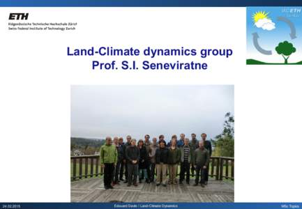 Land-Climate dynamics group Prof. S.I. SeneviratneEdouard Davin / Land-Climate Dynamics