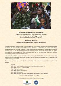 Screening of Swedish Documentaries; “Our God is a Woman” and “Women’s Island” directed by Leyla Assaf-Tengroth Wednesday, March 11 Swedish Research Institute in Istanbul, Auditorium Filmmaker Leyla Assaf-Tengro