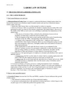 LaMar Jost © 2001  LABOR LAW OUTLINE §1: THE EVOLUTION OF LABOR RELATIONS LAWS §1.1: THE LABOR PROBLEM I. THE LABOR PROBLEM AND THE LAW