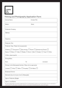 Filming and Photography Application Form Contact Name: 					Contact Title: Mobile:	Email:  Production Company: