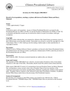 Clinton Presidential Library 1200 President Clinton Avenue Little Rock, AR[removed]Inventory for FOIA Request[removed]F  Records of correspondence, meetings, or phone calls between President Clinton and Henry