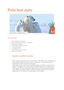 Polar bear party  You will need • • •