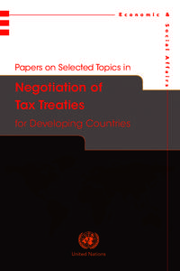 Papers on Selected Topics in  Negotiation of Tax Treaties for Developing Countries