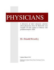 PHYSICIANS A directory of short character sketches about physicians from the Belleville area (roughly 45 mile radius) in Ontario who graduated before 1920.