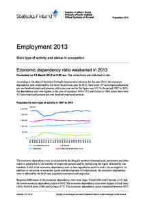 Population[removed]Employment 2013 Main type of activity and status in occupation  Economic dependency ratio weakened in 2013