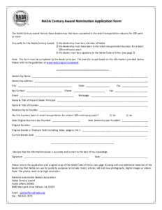 NADA Century Award Nomination Application Form The NADA Century Award honors those dealerships that have succeeded in the retail transportation industry for 100 years or more. To qualify for the NADA Century Award: 1) th