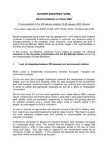 MARITIME INDUSTRIES FORUM Recommendations on Natura 2000 To be presented to the MIF plenary meeting, 25-26 January 2005, Bremen Final version approved by ESPO, EUDA, EFIP, CESA, ECSA –22 DecemberRecent experienc