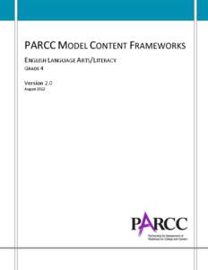 PARCC MODEL CONTENT FRAMEWORKS ENGLISH LANGUAGE ARTS/LITERACY GRADE 4 Version 2.0 August 2012