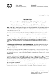 For use of the media only  PRESS RELEASE Ministers Join Next Round of UN Climate Talks Kicking Off in Bonn June 4 Raising Ambition in Areas of Urbanization and Land Use Key Focus of Meeting (Bonn, 2 June 2014) – The ne