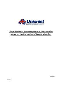 Ulster Unionist Party response to Consultation paper on the Reduction of Corporation Tax June 2011 Page | 1