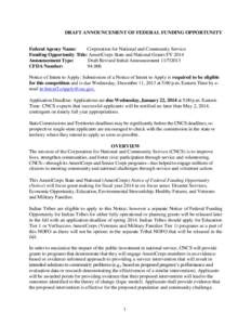 DRAFT ANNOUNCEMENT OF FEDERAL FUNDING OPPORTUNITY Federal Agency Name: Corporation for National and Community Service Funding Opportunity Title: AmeriCorps State and National Grants FY 2014 Announcement Type: Draft Revis