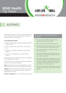 NSW Health Tip Sheet ALCOHOL  A standard drink contains 10 grams of alcohol. However, the