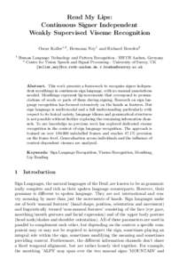 Read My Lips: Continuous Signer Independent Weakly Supervised Viseme Recognition Oscar Koller1,2 , Hermann Ney1 and Richard Bowden2 1