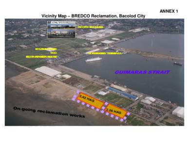 ANNEX 1 Vicinity Map – BREDCO Reclamation, Bacolod City SM CITY BACOLOD SULPICIO LINES 2 GO