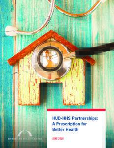 HUD-HHS Partnerships: A Prescription for Better Health JUNE 2018 bipartisanpolicy.org