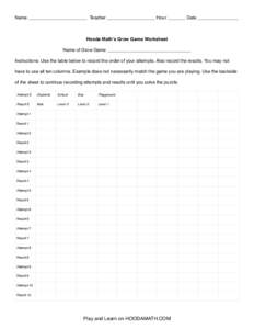 Name _______________________ Teacher ___________________ Hour _______ Date ________________  Hooda Math’s Grow Game Worksheet Name of Grow Game _________________________________ Instructions: Use the table below to rec