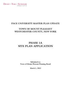 PACE UNIVERSITY MASTER PLAN UPDATE TOWN OF MOUNT PLEASANT WESTCHESTER COUNTY, NEW YORK PHASE 1A SITE PLAN APPLICATION