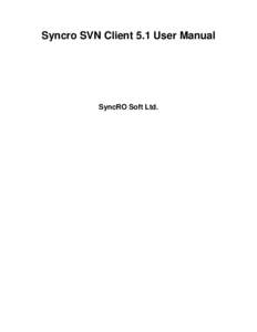 Syncro SVN Client 5.1 User Manual  SyncRO Soft Ltd. Syncro SVN Client 5.1 User Manual SyncRO Soft Ltd.