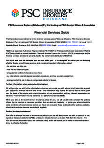 PSC Insurance Brokers (Brisbane) Pty Ltd trading as PSC Gordon Wilson & Associates  Financial Services Guide The financial services referred to in this financial services guide (FSG) are offered by PSC Insurance Brokers 