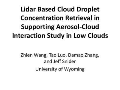 Lidar based cloud droplet concentration retrieval in supporting aerosol-cloud interaction study in low clouds