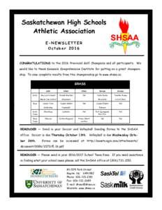 Saskatchewan High Schools Athletic Association E-NEWSLETTER OctoberCONGRATULATIONS to the 2016 Provincial Golf Champions and all participants. We