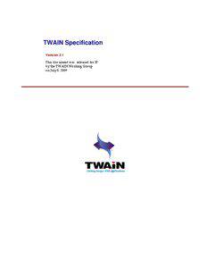 TWAIN Specification Version 2.1 This document was released for IP
