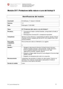 Modulo D17: Protezione della natura e cura dei biotopi II Identificazione del modulo Incaricato/i M. Hürlimann, F. Kuster, B. Schmidt