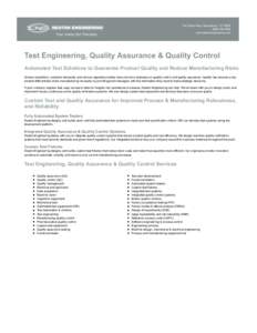 Test Engineering, Quality Assurance & Quality Control Automated Test Solutions to Guarantee Product Quality and Reduce Manufacturing Risks Global competition, customer demands, and various regulatory bodies have put more
