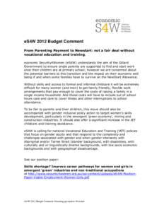 eS4W 2012 Budget Comment From Parenting Payment to Newstart: not a fair deal without vocational education and training. economic Security4Women (eS4W) understands the aim of the Gillard Government to ensure single parent