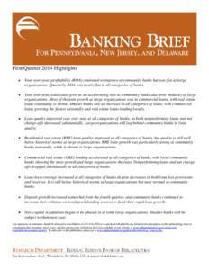 First Quarter 2014 Highlights • Year over year, profitability (ROA) continued to improve at community banks but was flat at large organizations. Quarterly, ROA was nearly flat in all categories of banks.