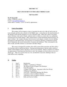 HISTORY 733 SELF AND SOCIETY IN THE EARLY MIDDLE AGES Fall Term 2013 Dr. B. Kaczynski Office: CNH 624, x24142 E-mail: [removed]