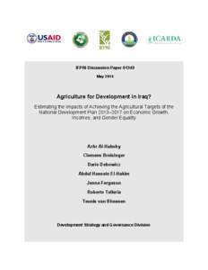 IFPRI Discussion Paper[removed]May 2014 Agriculture for Development in Iraq? Estimating the Impacts of Achieving the Agricultural Targets of the National Development Plan 2013–2017 on Economic Growth,